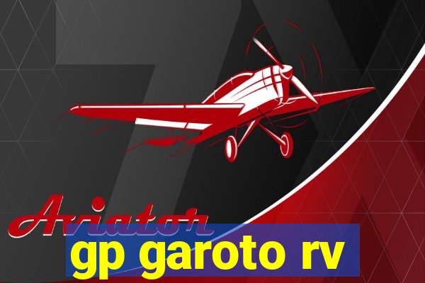 gp garoto rv